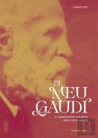 El Meu Gaudi. La Biografia Escrita Pels Seus Amics