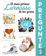 El Meu Primer Larousse De Les Grans Preguntes