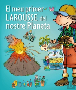 Bertrand.pt - El Meu Primer Larousse Del Nostre Planeta 