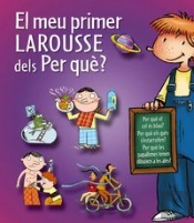 El Meu Primer Larousse Dels Per Qué?