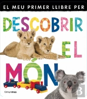 El Meu Primer Llibre Per Descobrir El Món