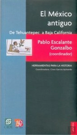 Bertrand.pt - El Mexico Antiguo. De Tehuantepec A Baja California 