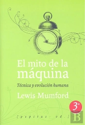 El Mito De La Máquina (Volumen 1)