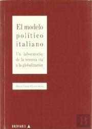 El Modelo Político Italiano. Un Laboratorio: De La Tercera Vía A La Globalización