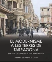 El Modernisme A Les Terres De Tarragona