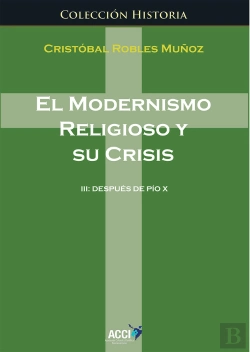 Bertrand.pt - El Modernismo Religioso Y Sus Crisis Iii