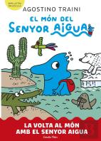 El Mon Del Senyor Aigua 3 La Volta Al Mon Amb El Senyor Aig