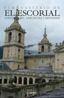El Monasterio De El Escorial, Curiosidades, Anécdotas Y Misterios
