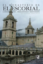 El Monasterio De El Escorial, Curiosidades, Anecdotas Y Misterios