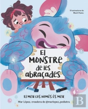 El Monstre De Les Abraçades. El Meu Cos Es Nomes Meu