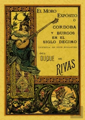 El Moro Expósito O Córdoba Y Burgos En El Siglo Décimo