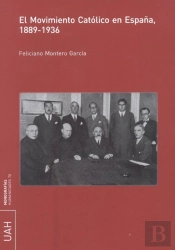 El Movimiento Católico En España, 1889-1936