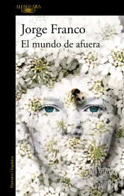 El Mundo De Afuera (Premio Alfaguara De Novela)