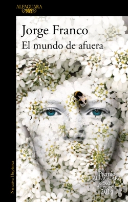 Bertrand.pt - El Mundo De Afuera (Premio Alfaguara De Novela)