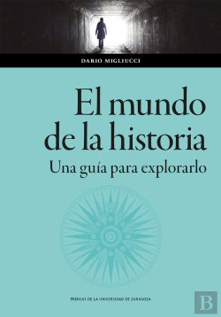 Bertrand.pt - El Mundo De La Historia Una Guia Para Explorarlo
