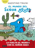 El Mundo Del Señor Agua 3 Vuelta Al Mundo Con El Señor Agua