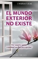 El Mundo Exterior No Existe