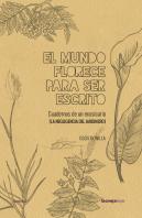El Mundo Florece Para Ser Escrito