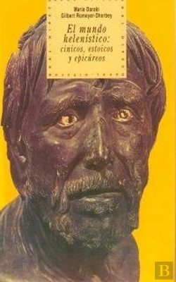 Bertrand.pt - El Mundo Helenístico: Cínicos, Estoicos Y Epicúreos