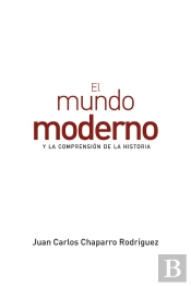 El Mundo Moderno Y La Comprensión De La Historia