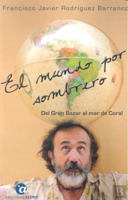 Bertrand.pt - El Mundo Por Sombrero. Tomo I: Del Gran Bazar Al Mar De Coral