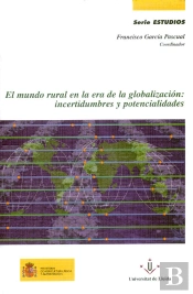 El Mundo Rural En La Era De La Globalización: Incertidumbres Y Potencialidades.