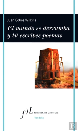 Bertrand.pt - El Mundo Se Derrumba Y Tú Escribes Poemas
