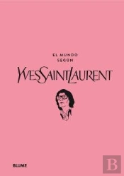 El Mundo Segun Yves Saint Laurent