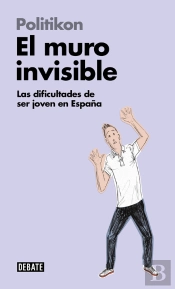 El Muro Invisible (Libros Para Entender La Crisis)