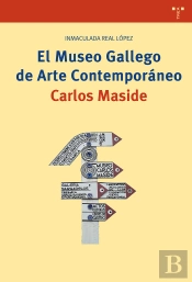 El Museo Gallego De Arte Contemporáneo Carlos Maside