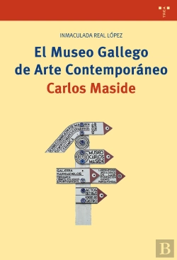 Bertrand.pt - El Museo Gallego De Arte Contemporáneo Carlos Maside