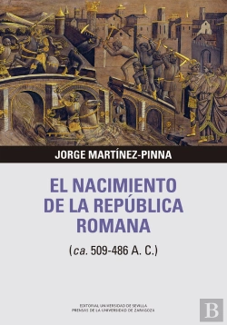 Bertrand.pt - El Nacimiento De La República Romana
