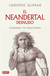 El Neandertal Desnudo