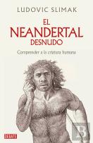 El Neandertal Desnudo