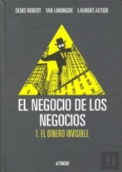 El Negocio De Los Negocios 1. El Dinero Invisible