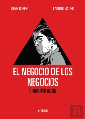 El Negocio De Los Negocios 3. Manipulación