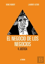 El Negocio De Los Negocios 4. Justicia
