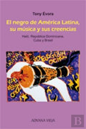 El Negro De América Latina, Su Música, Sus Creencias