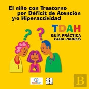 El Niño Con Trastorno Por Déficit De Atención Y/O Hiperactividad, Tdah