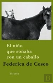 El Niño Que Soñaba Con Un Caballo