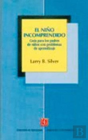 El Niños Incomprendido (Guia Para Ppadres De Niños Con Problemas De Aprendizaje)