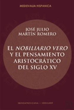 Bertrand.pt - El Nobiliario Vero Y El Pensamiento Aristocrático Del Siglo Xv