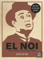El Noi. Vida I Mort D´Un Home Lliure (Catalan)