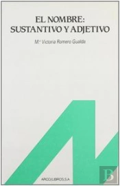 El Nombre: Sustantivo Y Adjetivo