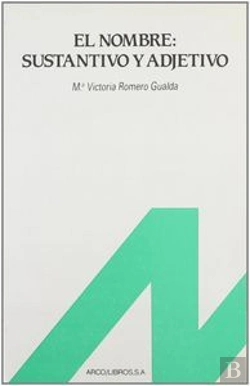 Bertrand.pt - El Nombre: Sustantivo Y Adjetivo