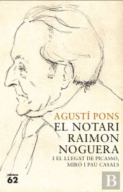 El Notari Raimon Noguera I El Llegat De Picasso, Miró I Pau Casals