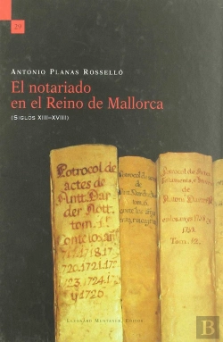 Bertrand.pt - El Notariado En El Reino De Mallorca (Siglos Xiii-Xviii)