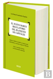 El Nuevo Marco Regulatorio Del Blanqueo De Capitales