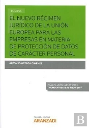 El Nuevo Régimen Jurídico De La Unión Europea Para Las Empresas En Materia De Protección De Datos De