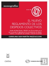 El Nuevo Reglamento De Los Despidos Colectivos - Estudio Del Real Decreto 1483/2012, De 29 De Octubr